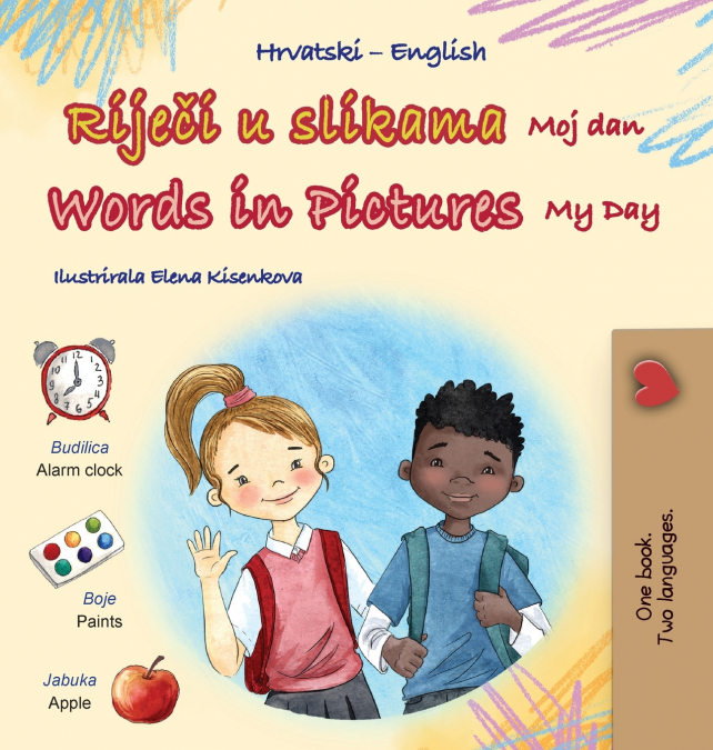Words in Pictures - My Day (Croatian English Bilingual Children’s Book)