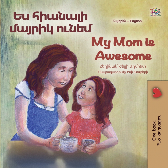 My Mom is Awesome (Armenian English Bilingual Book for Kids)