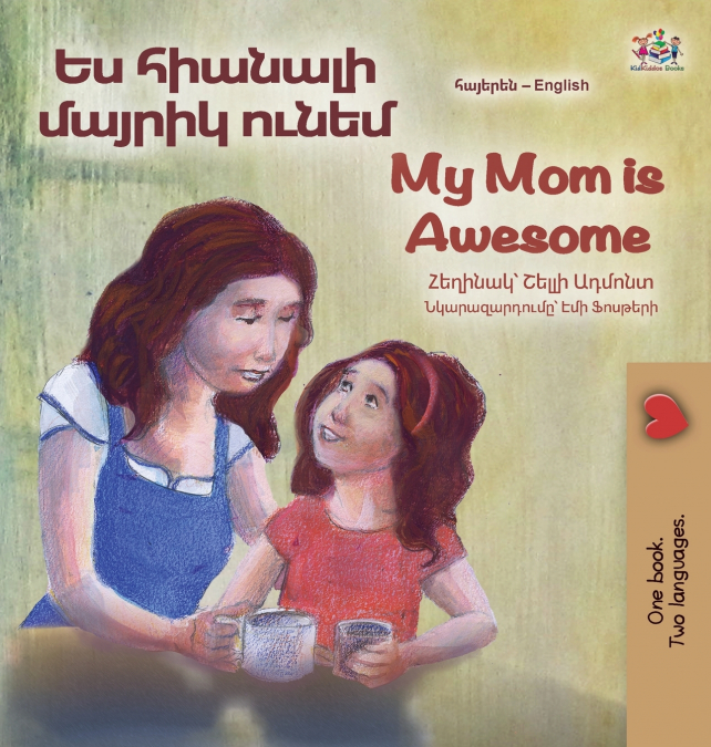 My Mom is Awesome (Armenian English Bilingual Book for Kids)