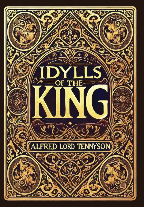 Idylls of the King (Collector’s Edition) (Laminated Hardback with Jacket)
