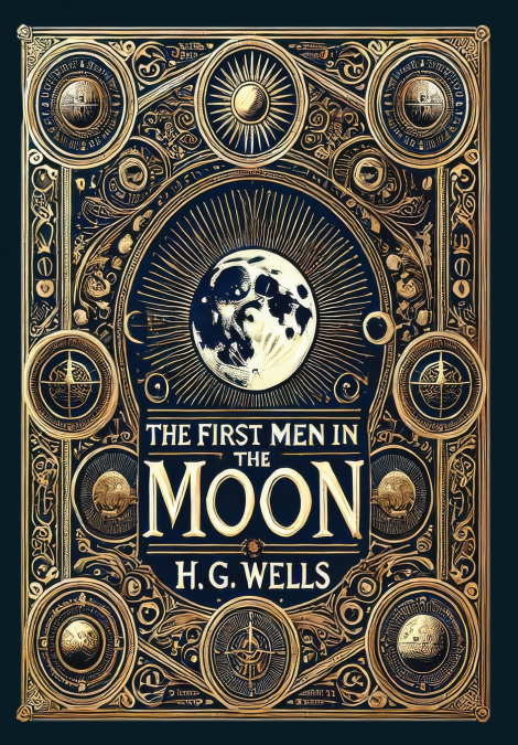 The First Men in the Moon (Collector’s Edition) (Laminated Hardback with Jacket)