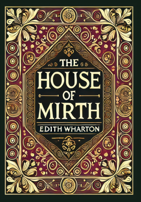 The House of Mirth (Collector’s Edition) (Laminated Hardback with Jacket)