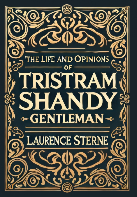 The Life and Opinions of Tristram Shandy, Gentleman (Collector’s Edition) (Laminated Hardback with Jacket)