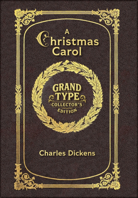 A Christmas Carol (Grand Type Collector’s Edition) (Illustrated) (Laminated Hardback with Jacket) Large Print