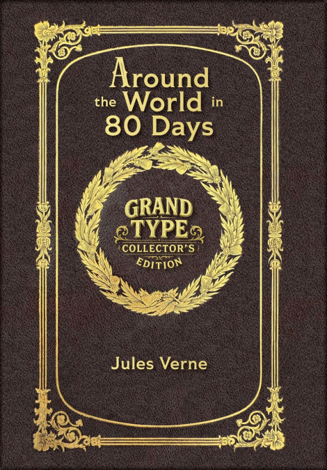 Around the World in 80 Days (Grand Type Collector’s Edition) (Laminated Hardback with Jacket) Large Print