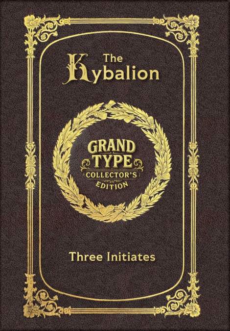 The Kybalion (Grand Type Collector’s Edition) (Laminated Hardback with Jacket) Large Print