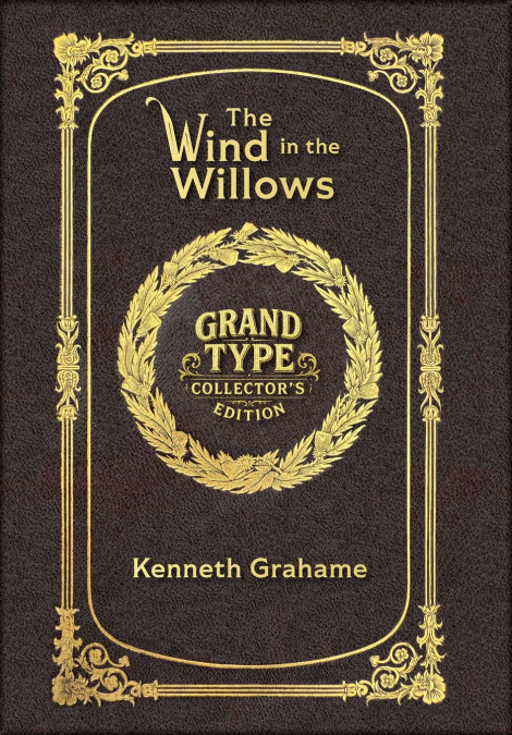 The Wind in the Willows (Grand Type Collector’s Edition) (Laminated Hardback with Jacket) Large Print
