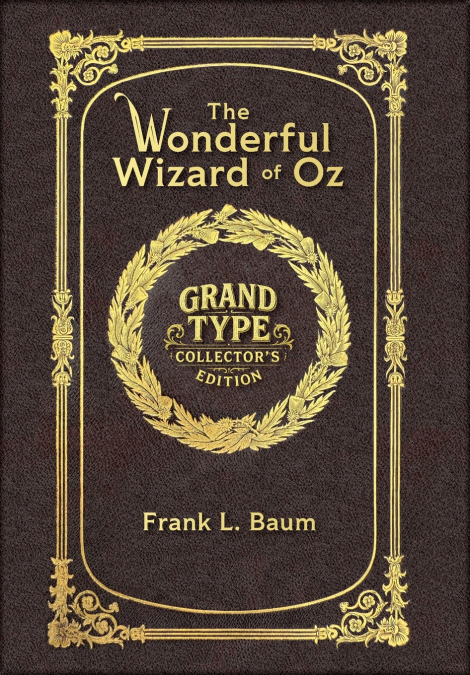 The Wizard of Oz (Grand Type Collector’s Edition) (Laminated Hardback with Jacket) Large Print