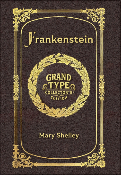 Frankenstein (Grand Type Collector’s Edition) (Laminated Hardback with Jacket) Large Print