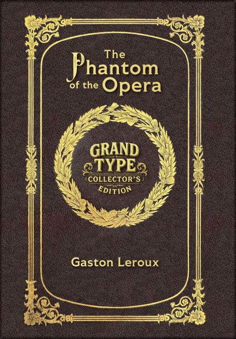 The Phantom of the Opera (Grand Type Collector’s Edition) (Laminated Hardback with Jacket) Large Print