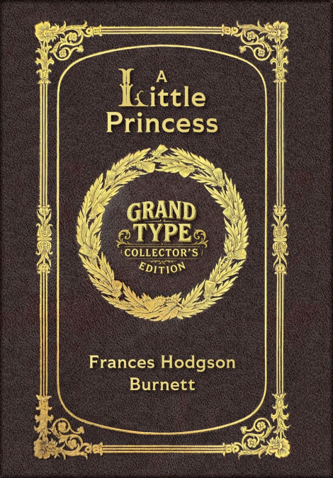 Large Print - A Little Princess - Grand Type Collector’s Edition - Matte Hardcover with Dust Jacket