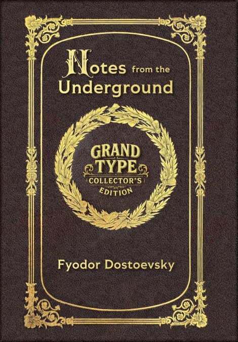 Large Print - Notes from the Underground - Grand Type Collector’s Edition - Matte Hardcover with Dust Jacket