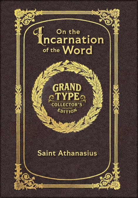 Large Print - On the Incarnation of the Word - Grand Type Collector’s Edition - Matte Hardcover with Dust Jacket