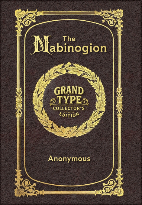 Large Print - The Mabinogion - Grand Type Collector’s Edition - Matte Hardcover with Dust Jacket