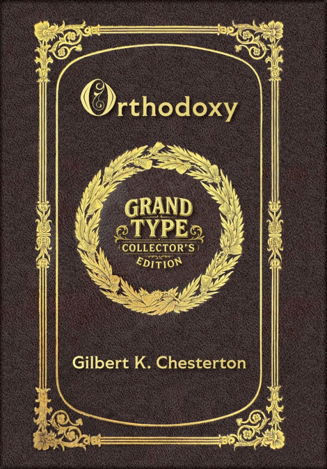 Large Print - Orthodoxy - Grand Type Collector’s Edition - Matte Hardcover with Dust Jacket