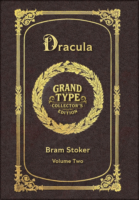 Large Print - Dracula, Volume 2 of 2 - Grand Type Collector’s Edition - Matte Hardcover with Dust Jacket