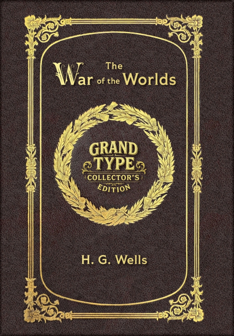 Large Print - The War of the Worlds - Grand Type Collector’s Edition - Matte Hardcover with Dust Jacket