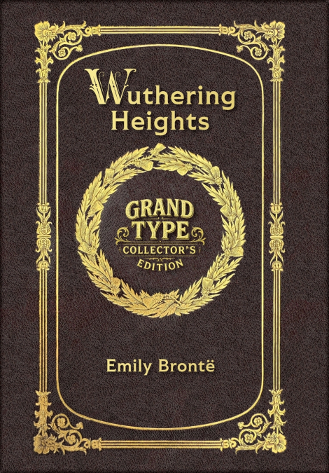 Large Print - Wuthering Heights - Grand Type Collector’s Edition - Matte Hardcover with Dust Jacket
