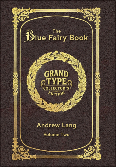 Large Print - The Blue Fairy Book, Volume 2 of 2 - Grand Type Collector’s Edition - Matte Hardcover with Dust Jacket