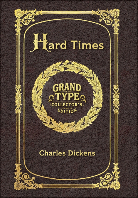 Large Print - Hard Times - Grand Type Collector’s Edition - Matte Hardcover with Dust Jacket