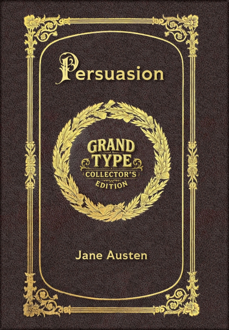 Large Print - Persuasion - Grand Type Collector’s Edition - Matte Hardcover with Dust Jacket