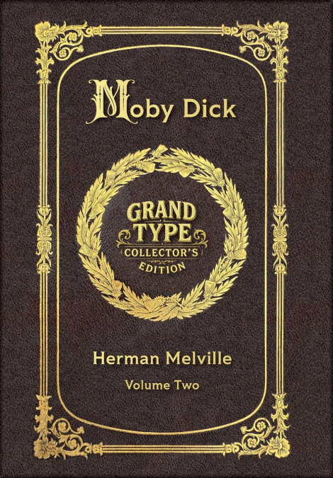 Large Print - Moby Dick, Volume 2 of 3 - Grand Type Collector’s Edition - Matte Hardcover with Dust Jacket