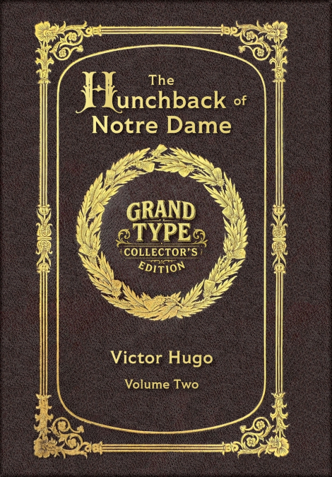 Large Print - The Hunchback of Notre Dame, Volume 2 of 2 - Grand Type Collector’s Edition - Matte Hardcover with Dust Jacket