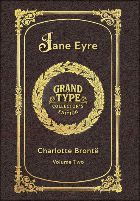 Large Print - Jane Eyre, Volume 2 of 2 - Grand Type Collector’s Edition - Matte Hardcover with Dust Jacket
