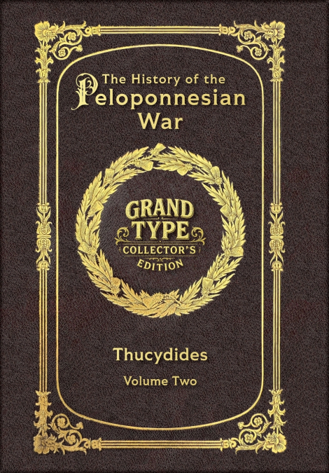 Large Print - The History of the Peloponnesian War, Volume 2 of 2 - Grand Type Collector’s Edition - Matte Hardcover with Dust Jacket