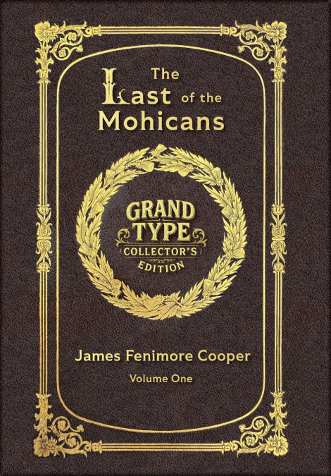 Large Print - The Last of the Mohicans, Volume 1 of 2 - Grand Type Collector’s Edition - Matte Hardcover with Dust Jacket