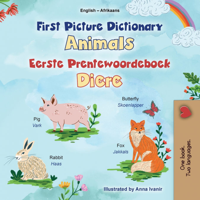 First Picture Dictionary - Animals (English Afrikaans Bilingual Children’s Book)