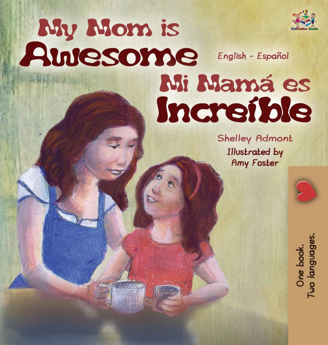 My Mom is Awesome (English Spanish Bilingual Book for Kids)