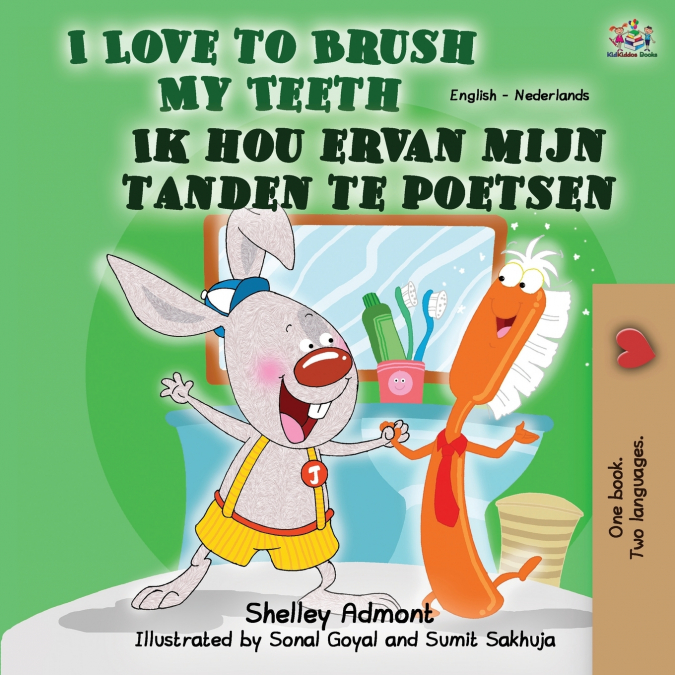 I Love to Brush My Teeth (English Dutch Bilingual Children’s Book)