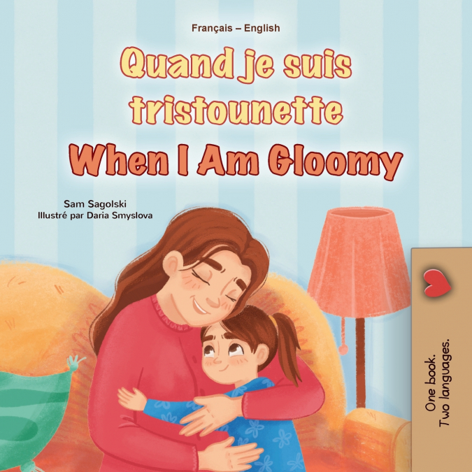 When I am Gloomy (French English Bilingual Children’s Book)