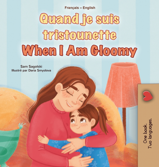 When I am Gloomy (French English Bilingual Children’s Book)