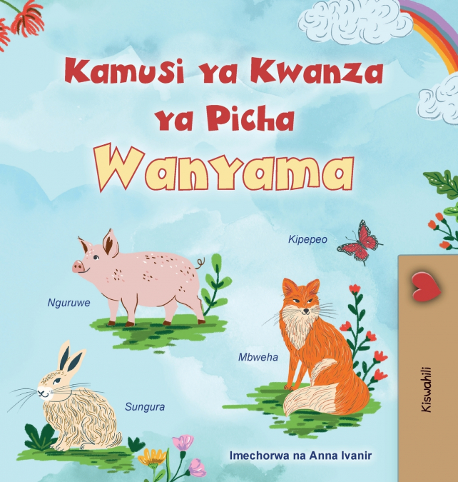 First Picture Dictionary - Animals (Swahili Children’s Book)