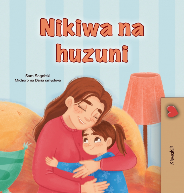 When I am Gloomy (Swahili Children’s Book)