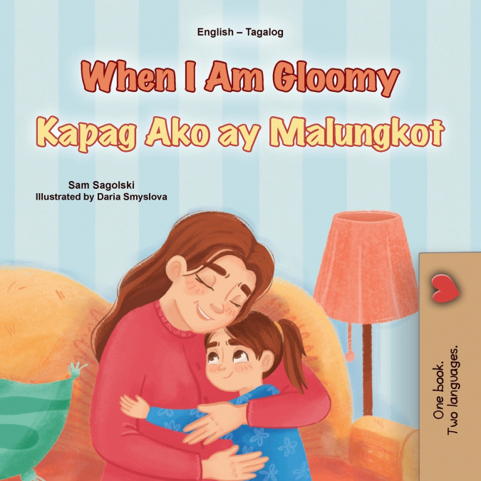 When I am Gloomy (English Tagalog Bilingual Children’s Book)
