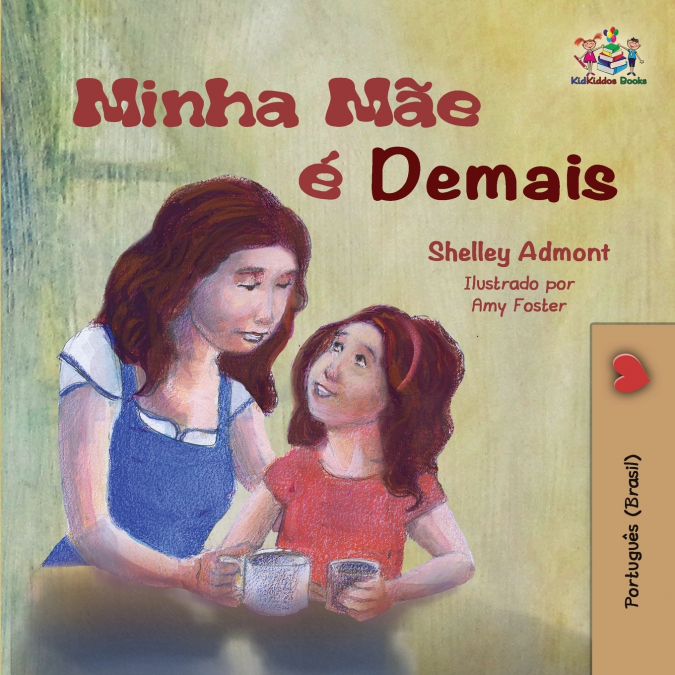 My Mom is Awesome (Portuguese Brazilian Children’s Book)