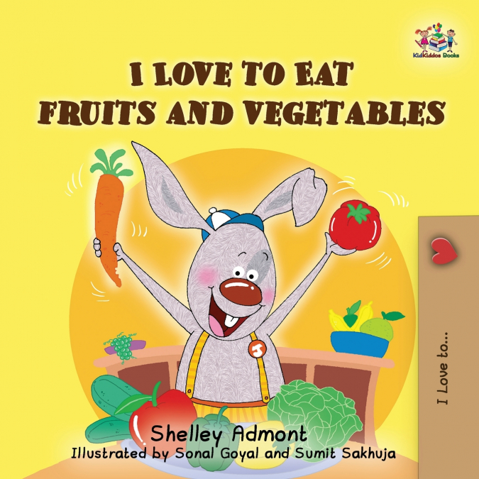 I Love to Eat Fruits and Vegetables