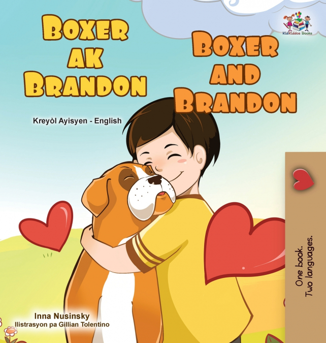 Boxer and Brandon (Haitian Creole English Bilingual Children’s Book)