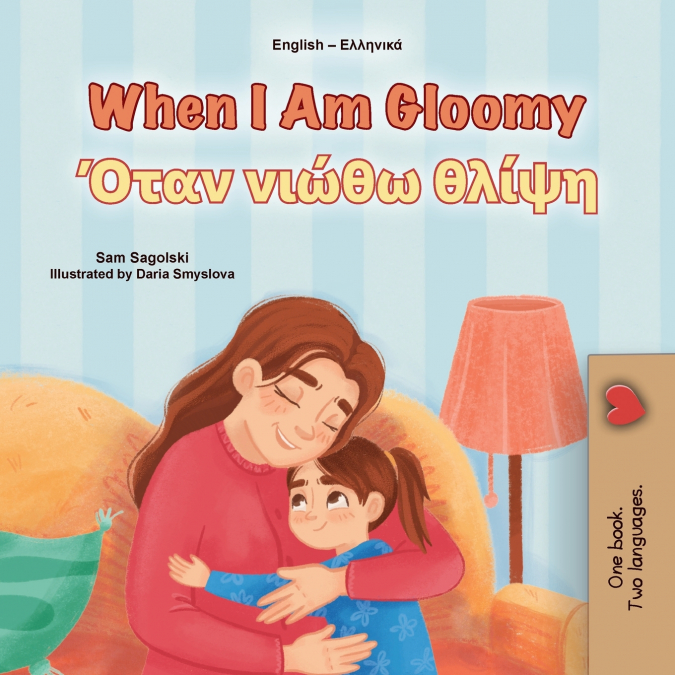 When I am Gloomy (English Greek Bilingual Children’s Book)