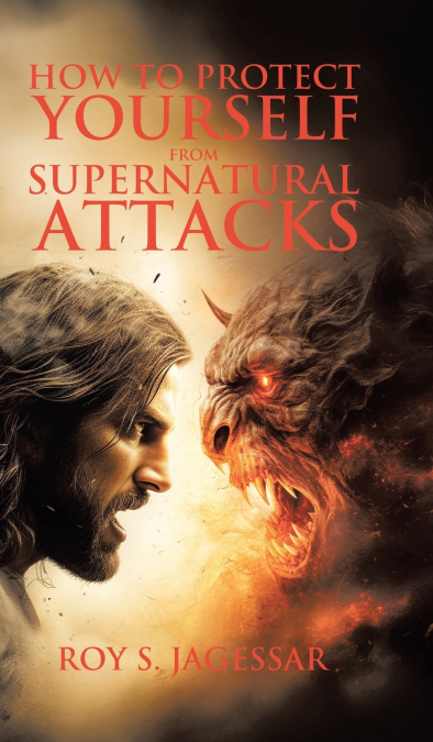 How to Protect Yourself from Supernatural Attacks