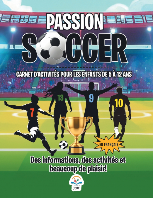 Passion Soccer- Carnet D’Activités Pour Les Enfants de 5 à 12 Ans