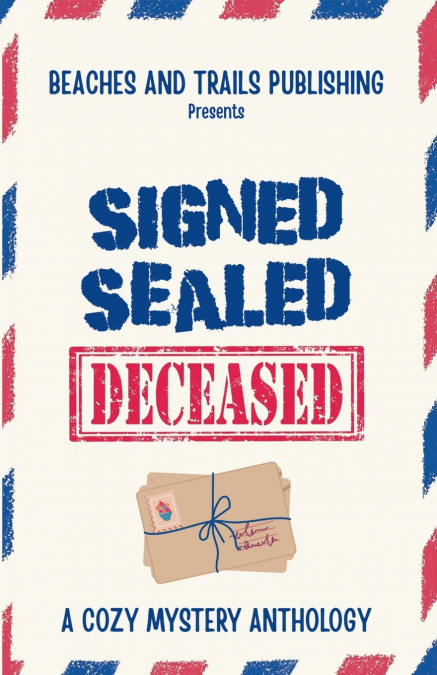 Signed, Sealed...Deceased