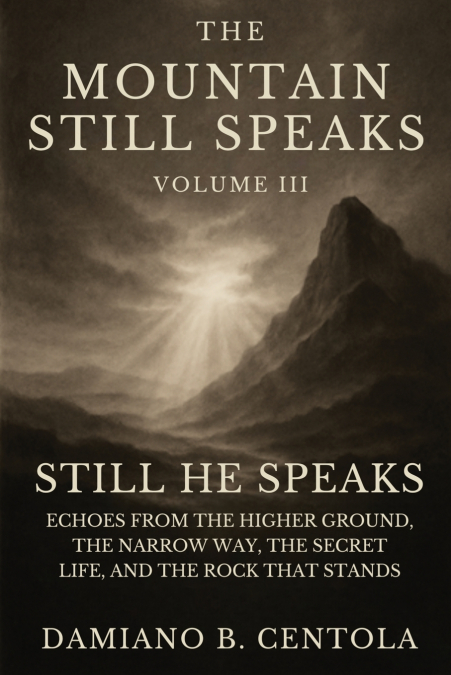 The Mountain Still Speaks Volume III