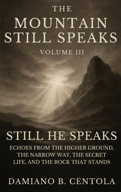 The Mountain Still Speaks Volume III