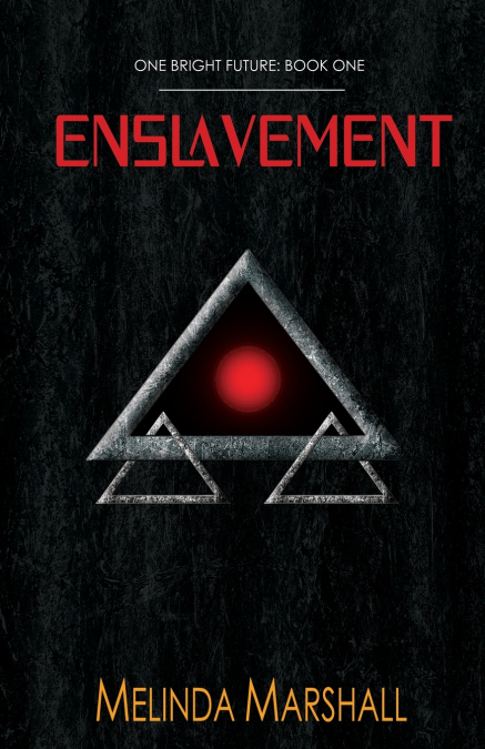 Enslavement (One Bright Future Book 1)