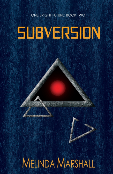 Subversion (One Bright Future Book 2)