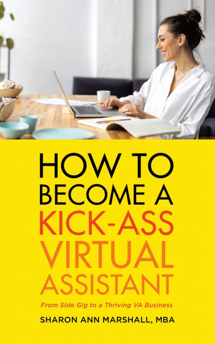 How To Become a Kick-Ass Virtual Assistant
